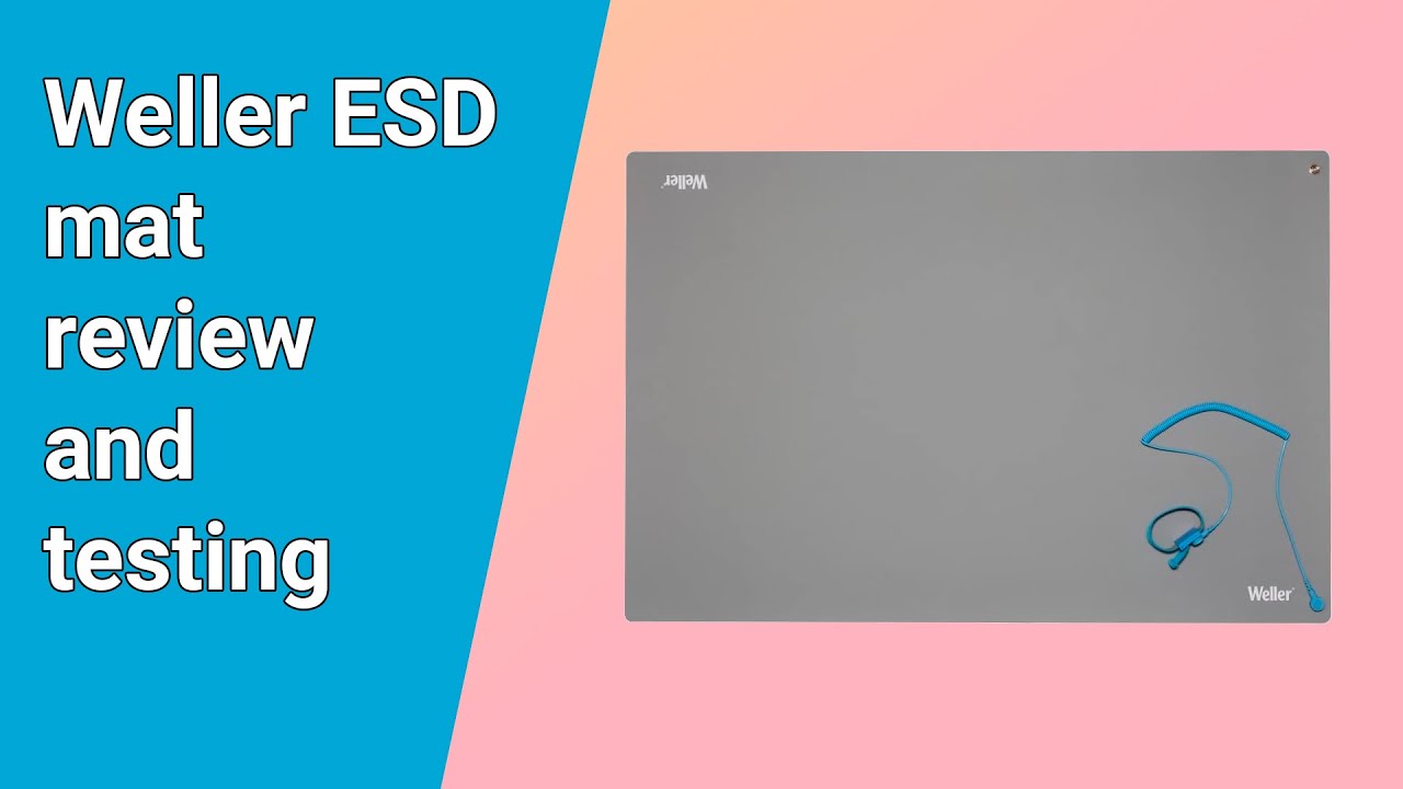 Weller ESD Mat review and testing