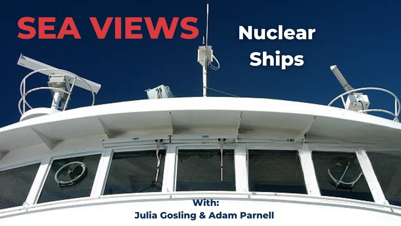 Nuclear Ships Explained: Maritime Reactors, Safety Risks and the Future of Shipping | Sea Views