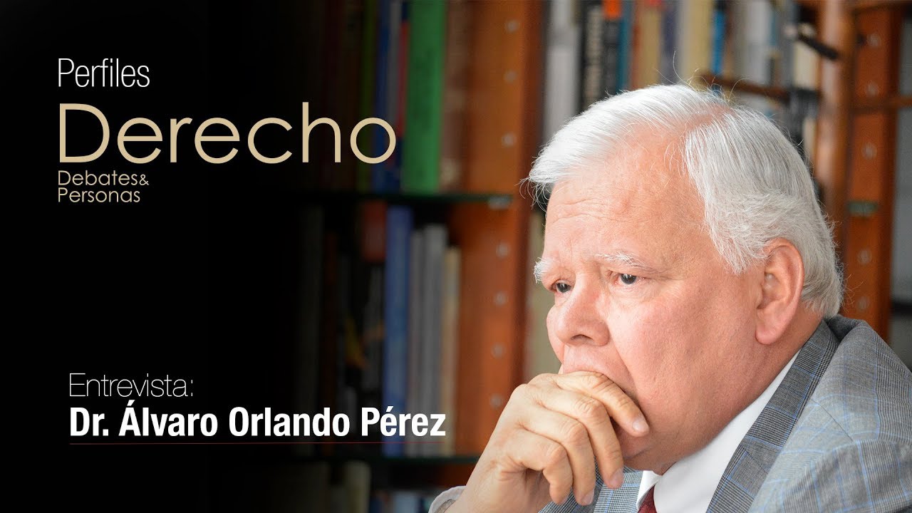 Entrevista - Perfiles - Dr.  Álvaro Orlando Pérez