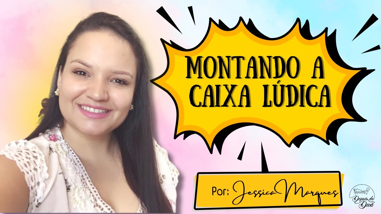 MONTANDO A CAIXA LÚDICA - LUDOTERAPIA  PARTE 03