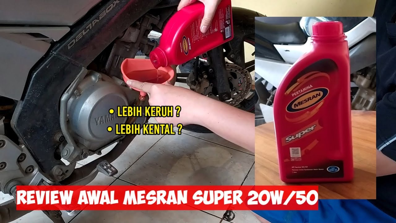 Review awal mesran super 20w50 | lebih kental dari sae 40