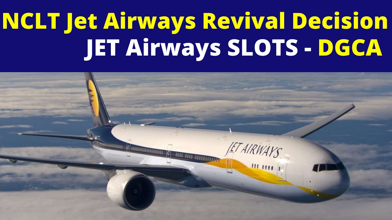 Jet airways latest news NCLT decision for revival plan DGCA slot update