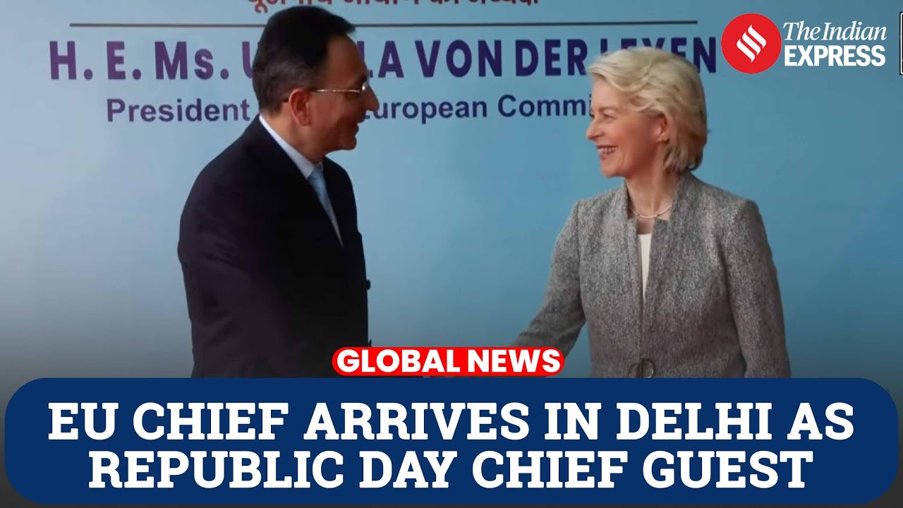 EU Chief Ursula von der Leyen arrives in India as chief guest for 77th Republic Day