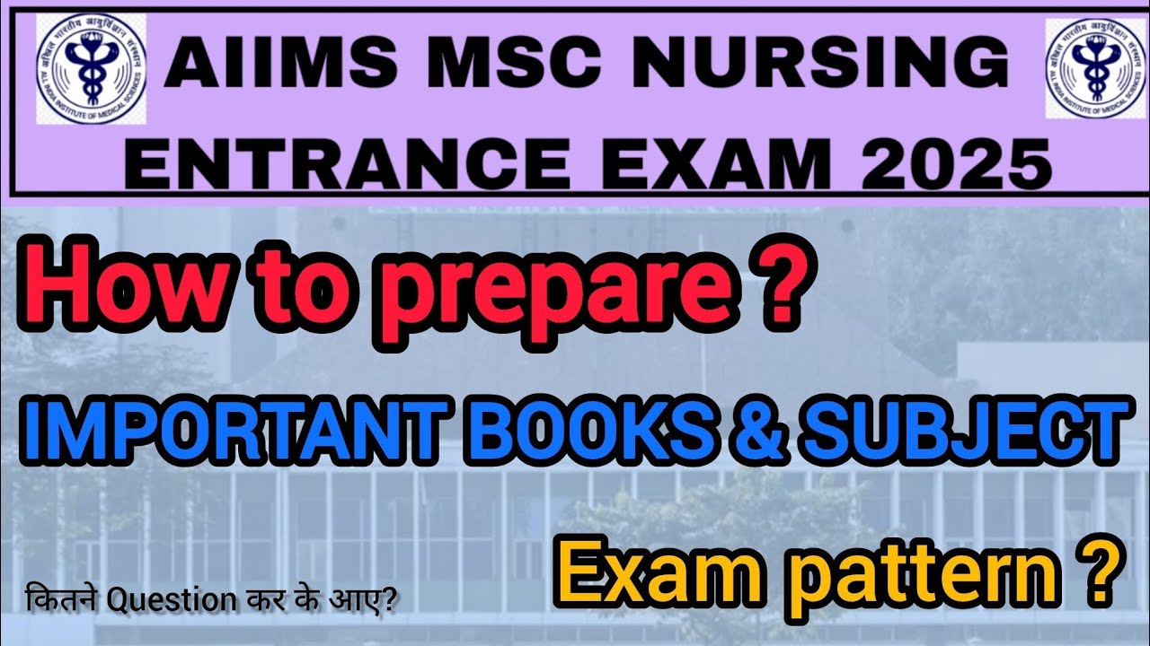 HOW TO PREPARE FOR AIIMS MSC NURSING ENTRANCE EXAM 2025 #aiims #aiimsdelhi #mscnursing #esic