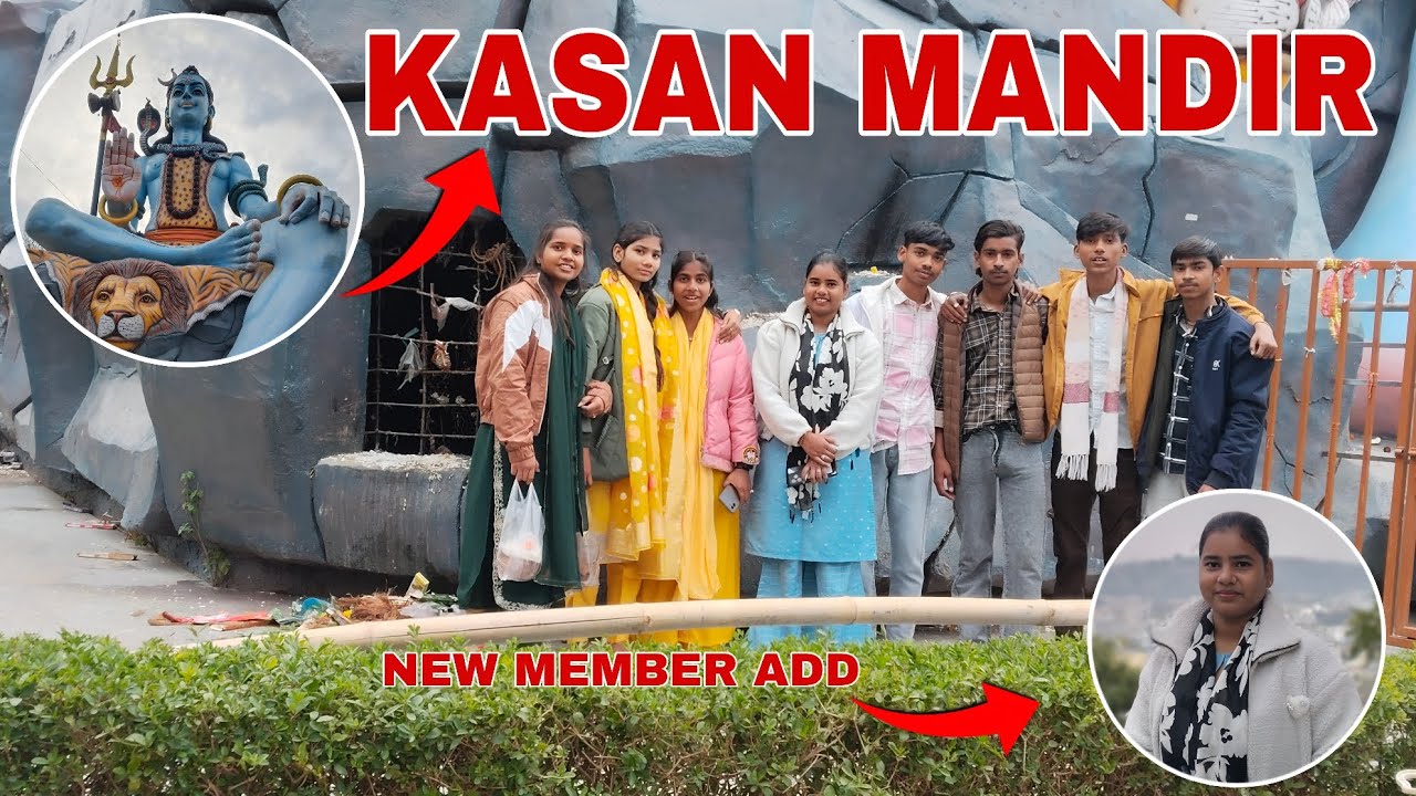 Kasan Mandir visit 😍 | New Member Add | Vlog