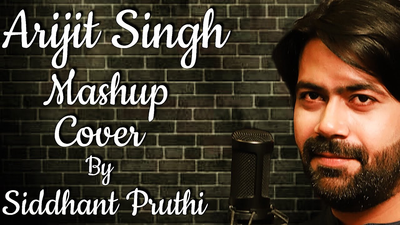 Arijit Singh | Mashup | Cover | Siddhant Pruthi | Mujahid Ali
