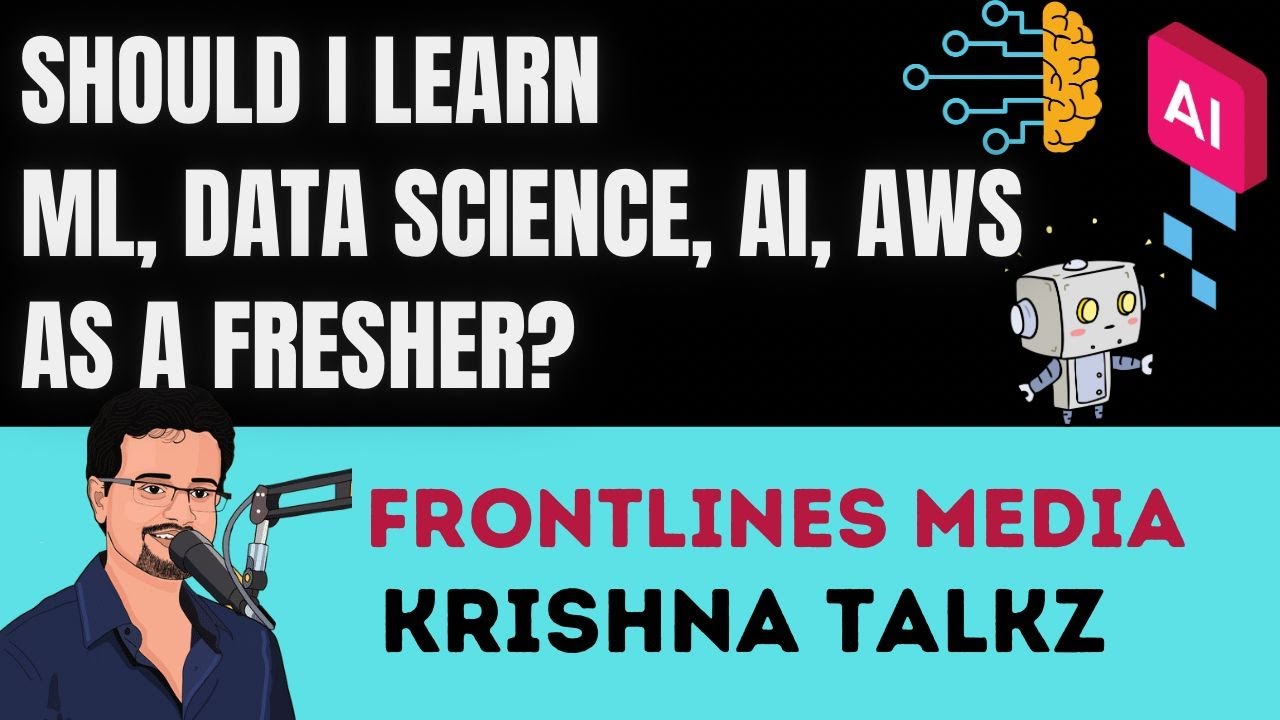 Should I learn Machine learning, Data Science, AWS as a fresher || Frontlinesmedia