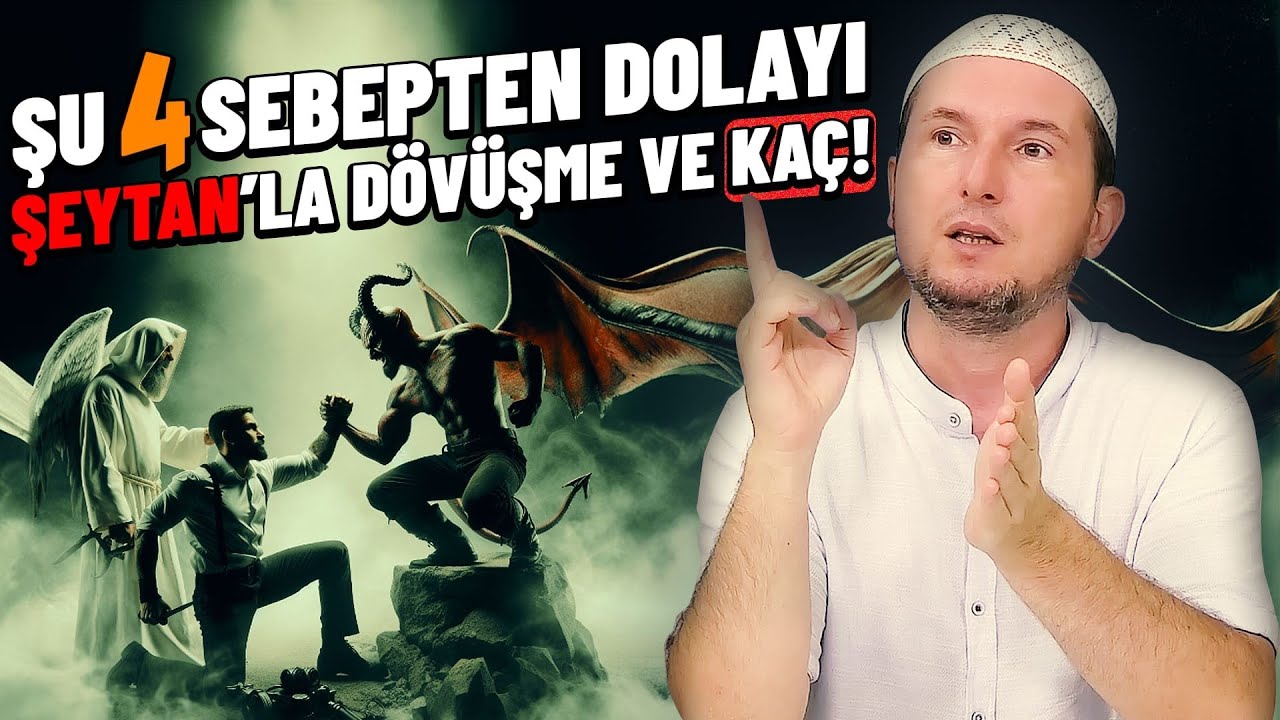 Şu dört sebepten dolayı Şeytan'la dövüşme ve kaç! / Kerem Önder