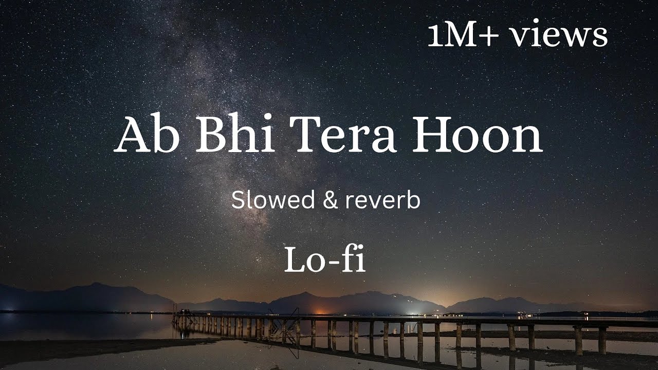 AB BHI TERA HOON ll HEART TOUCHING 💔🥹 ll   SLOWED & REVERB ll NEW LO-FI SONG ll 
