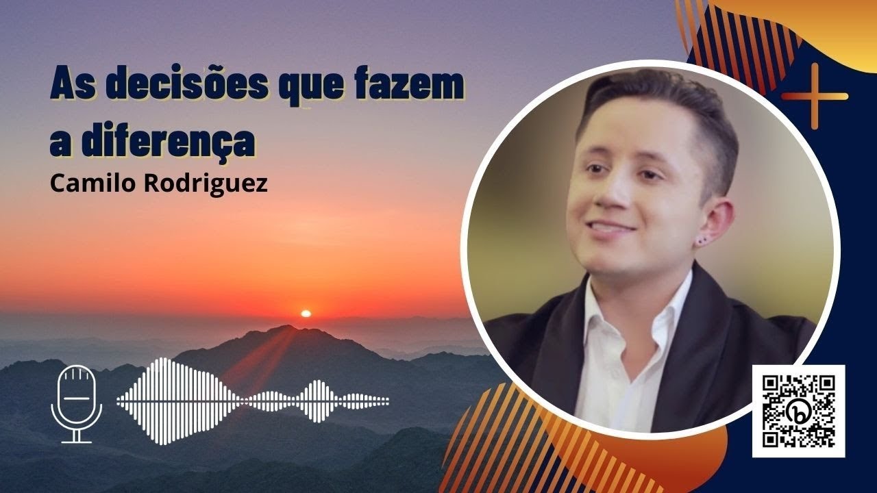 As decisões que fazem a diferença - Camilo Rodriguez
