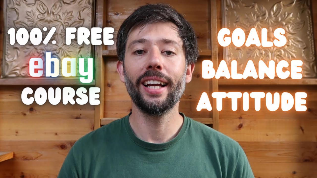 100% Free eBay Course: Episode 3 - Attitude Balance and Goals