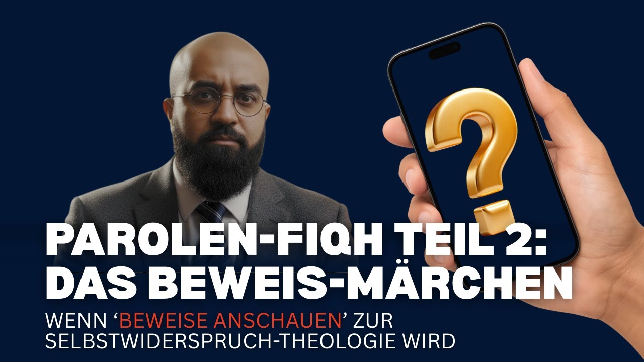Parolen-Fiqh Teil 2: Das Beweis-Märchen