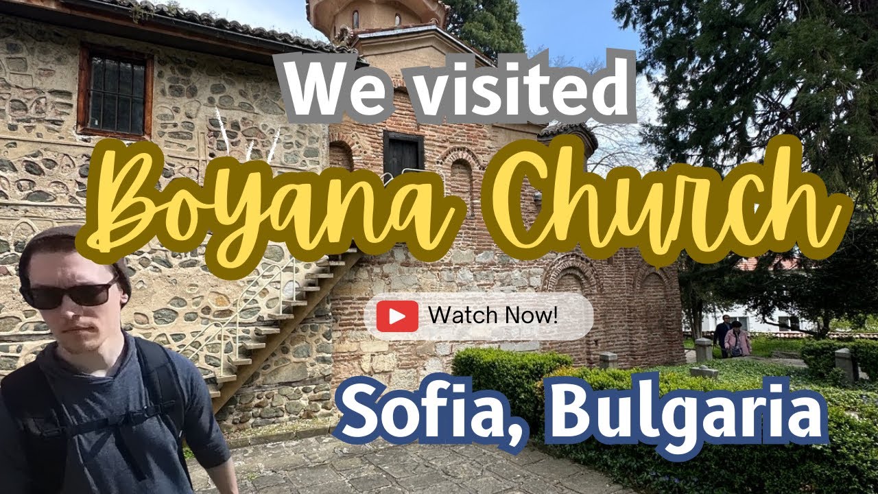We Visited Boyana Church in Sofia, Bulgaria