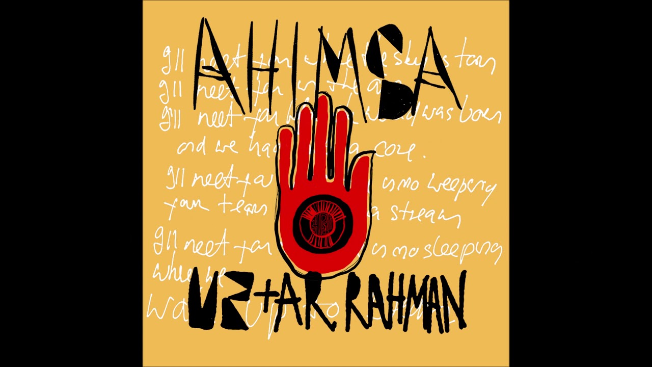 U2 + A.R. Rahman - Ahimsa (lyrics)