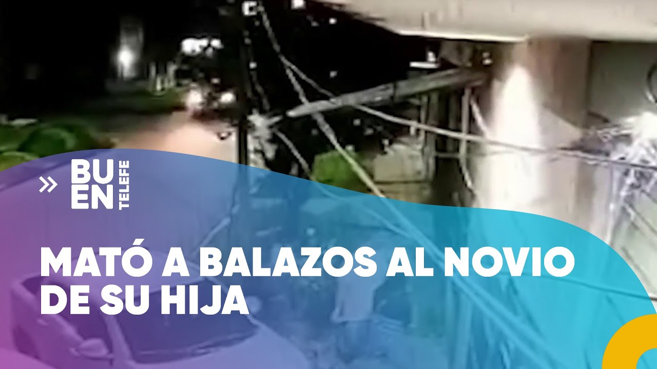DISPARÓ y PROVOCÓ la MUERTE del NOVIO de su HIJA #BuenTelefe