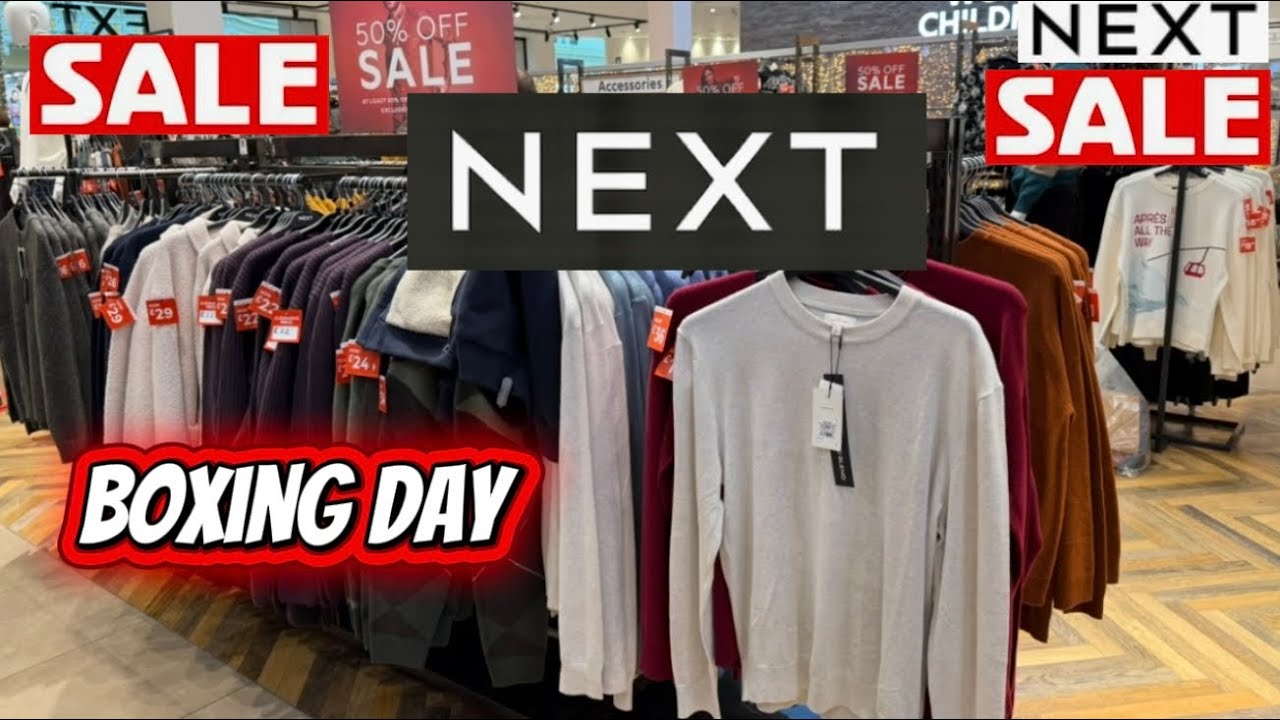 Next Boxing Day Sale 2025 . Cheapast Shopping . Best Offer .  Ladies / Men’s / Children’s  Clothes .