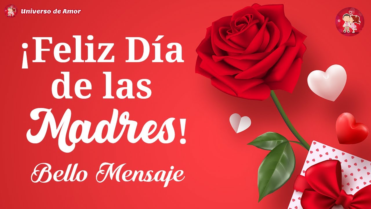 💝 &iexcl;FELIZ DIA DE LAS MADRES! 🌹El mensaje m&aacute;s bonito es para ti en el d&iacute;a de la madre 🌷 Feliz d&iacute;a mam&aacute;
