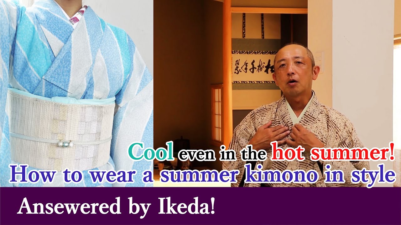 Cool even in the hot summer! How to wear a summer kimono in style - English sub  [Answered by Ikeda]