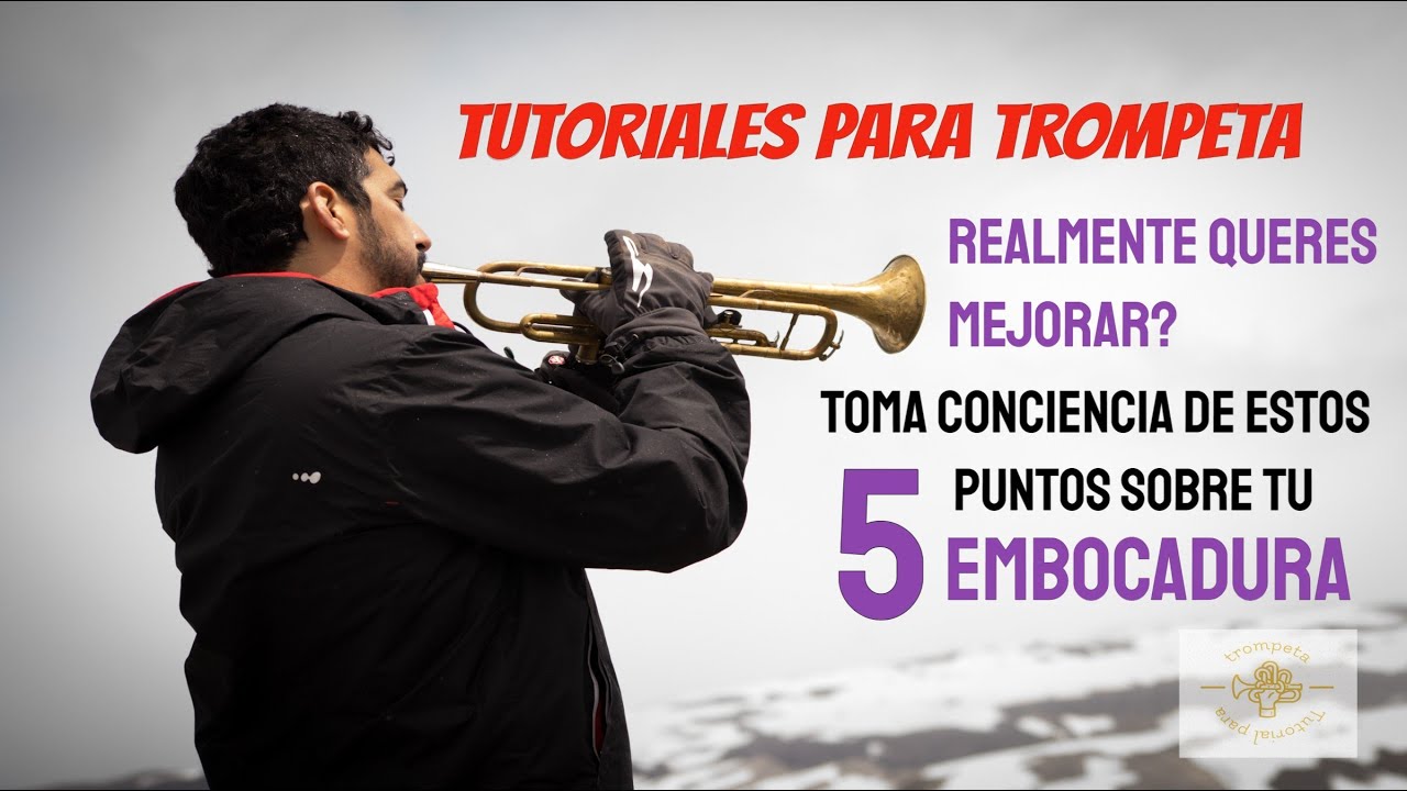 🎺 Clase de trompeta en YouTube 📣 Embocadura. Necesitas tomar consciencia!!