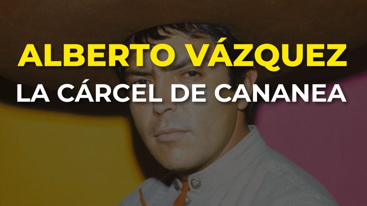 Alberto Vázquez - La Cárcel de Cananea (Audio Oficial)