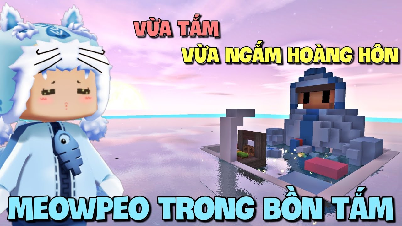 Meowpeo trong bồn tắm? | Khám phá Map siêu lạ trong Mini World
