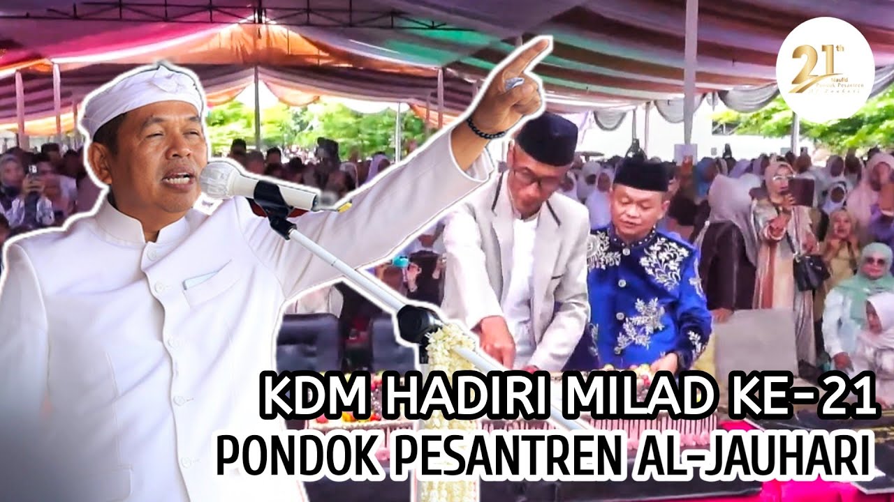 🔴 [LIVE] MILAD KE-21 PONDOK PESANTREN AL-JAUHARI BERSAMA KANG DEDI MULYADI
