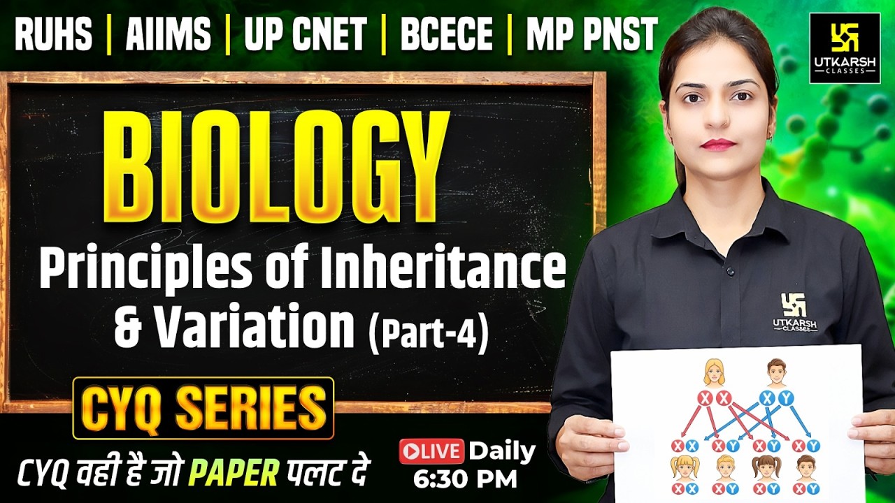 CYQ Series | Biology #20 Principles of Inheritance & Variation | BSc Nursing & Paramedica 2026