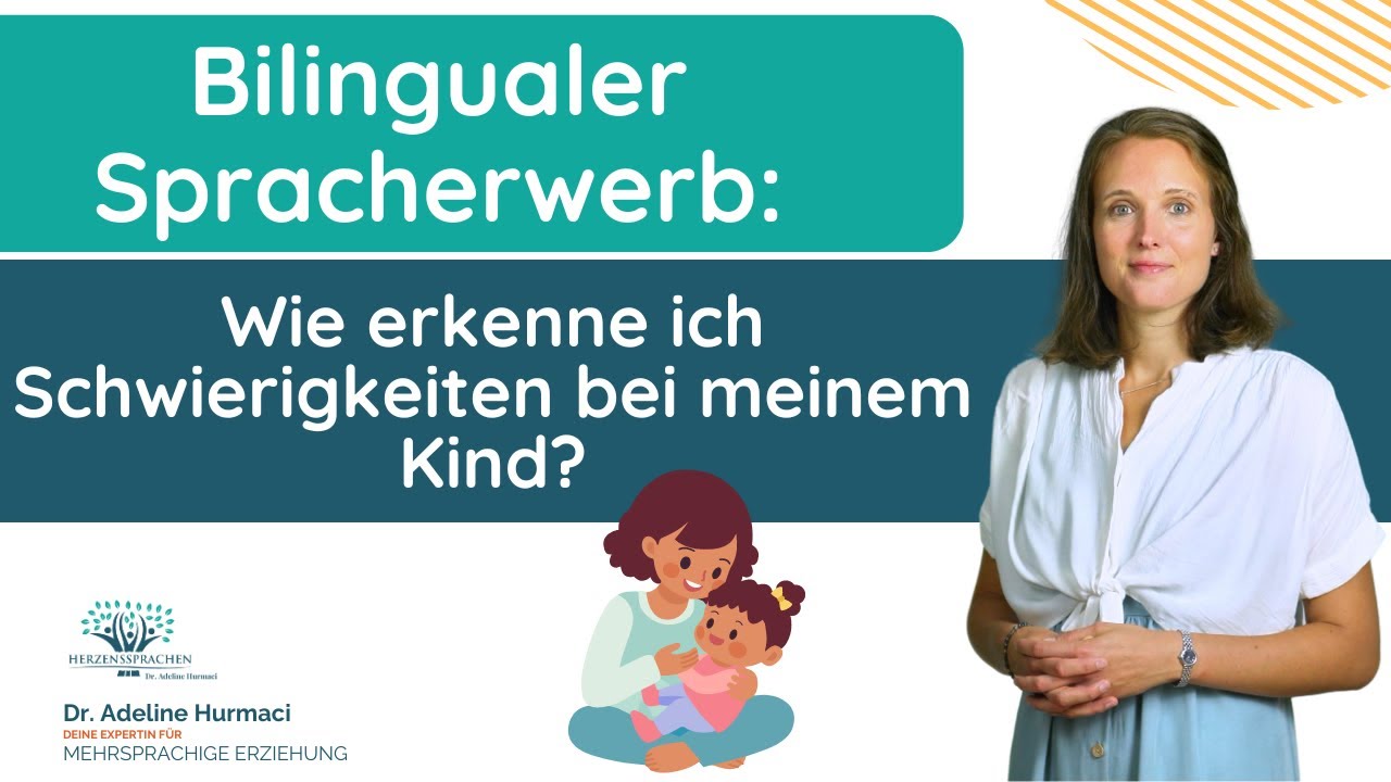 Bilingualer Spracherwerb: Wie erkenne ich Schwierigkeiten bei meinem Kind? Bilinguale Erziehung