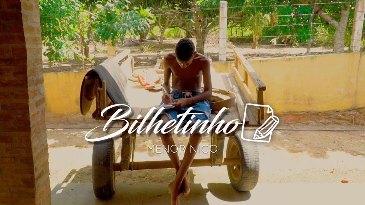 MENOR NICO - SÓ UM BILHETINHO (CLIPE OFICIAL)