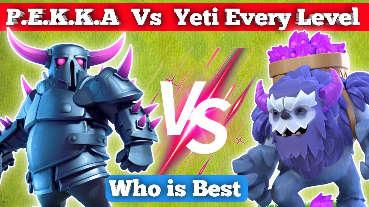 Every Level P.E.K.K.A Vs  Every Level Yeti | who is the Best Clash of clans
