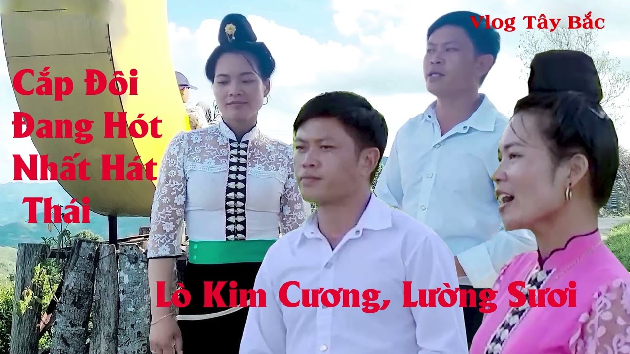 CẶP ĐÔI HÁT THÁI ĐẸP TRAI, XINH GÁI VÀ HÁT HAY NHẤT LÒ KIM CƯƠNG, LƯỜNG SƯƠI ĐANG ĐƯỢC YÊU THÍCH