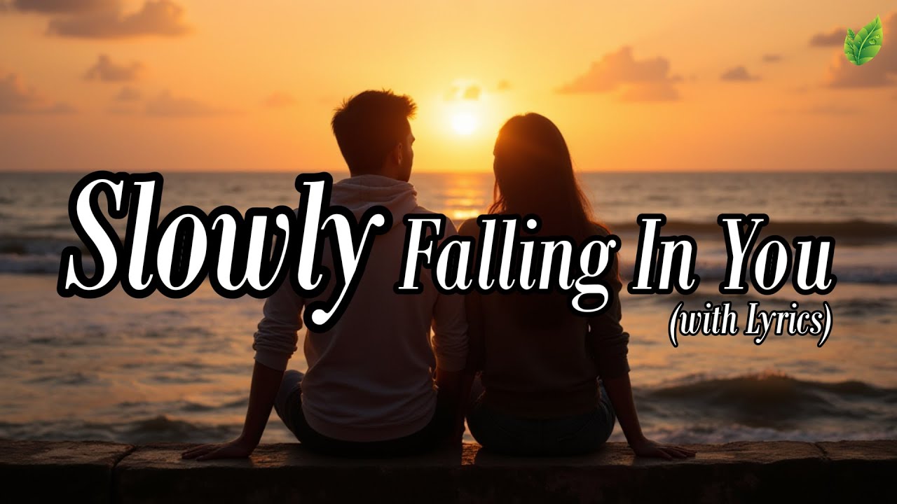 Slowly Falling In You❤️❤️| Romantic Love Songs | Beautiful Love Songs | Lyric Video