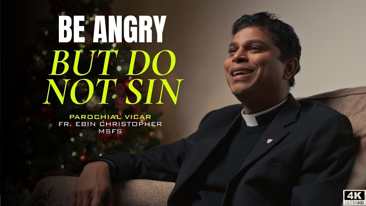 Be Angry, But Do Not Sin | Part 1 | Fr. Ebin