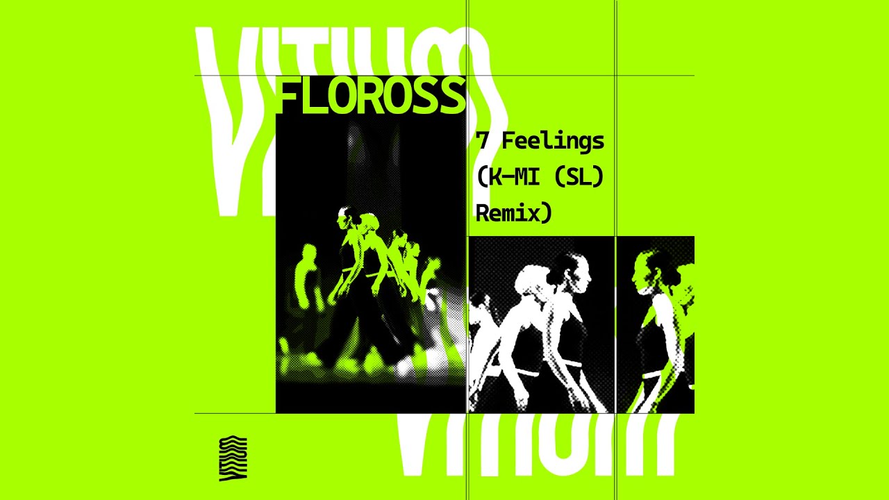 Floross - 7 Feelings (K-MI (SL) Remix) (Original Mix) #VitiumRecords #PREMIERE