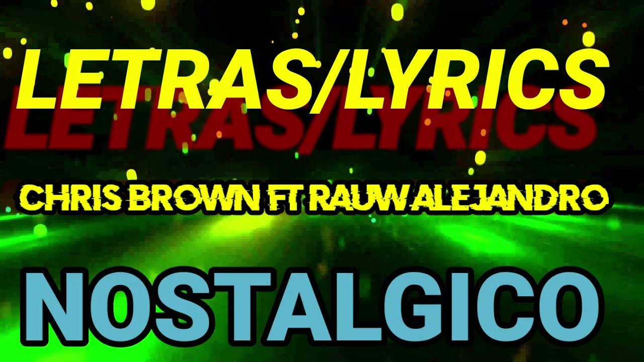 Rvssian, Rauw Alejandro & Chris Brown &mdash; Nost&aacute;lgico (Official Video)&nbsp;(Letra/Lyrics)