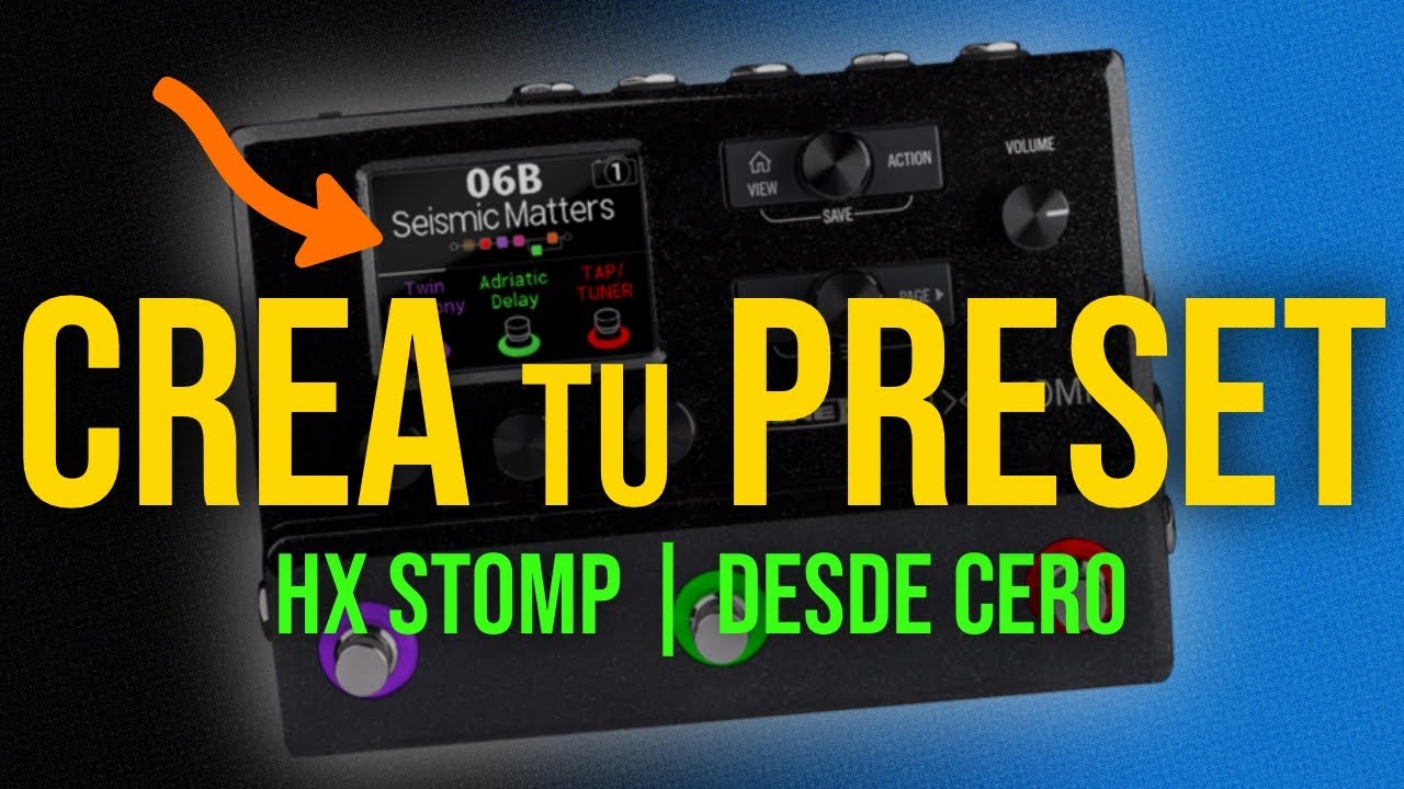 🔥 CREA tu Primer Preset en la HX STOMP | Desde Cero y Paso a Paso 🎛️