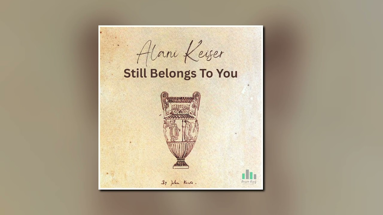 Alani Keiser - Still Belongs To You