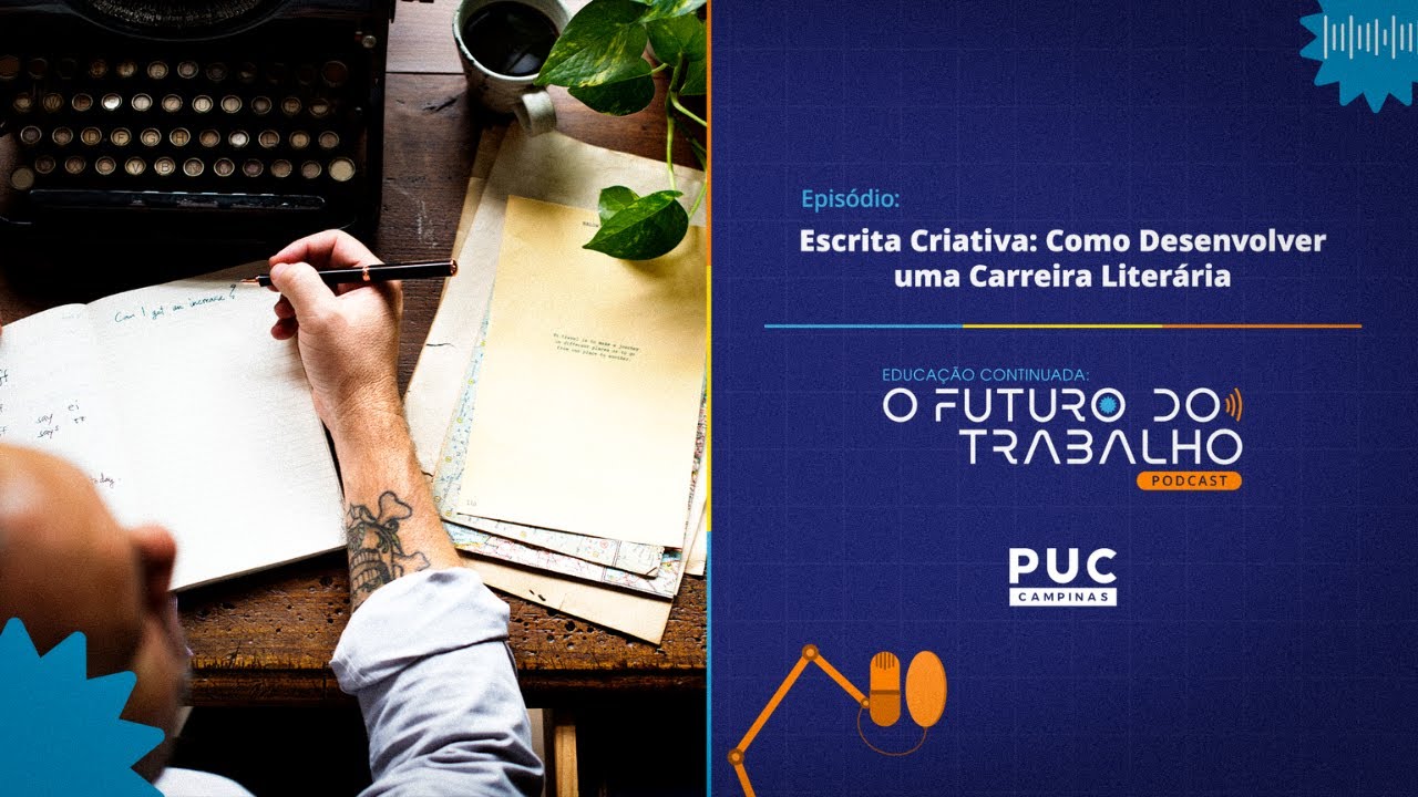 Escrita Criativa: Como Desenvolver uma Carreira Literária | Educação Continuada: Futuro do Trabalho