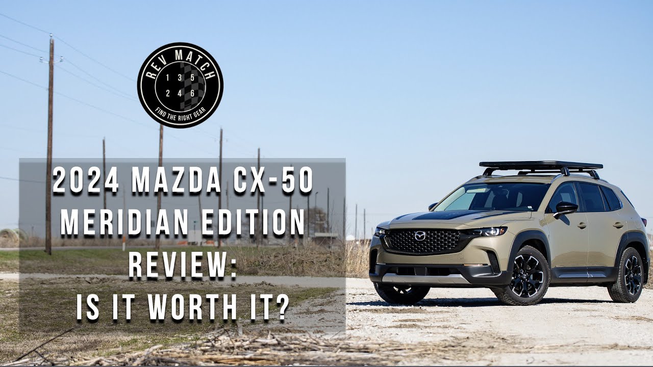 2024 Mazda CX-50 Meridian Edition Review: Is It Worth It?