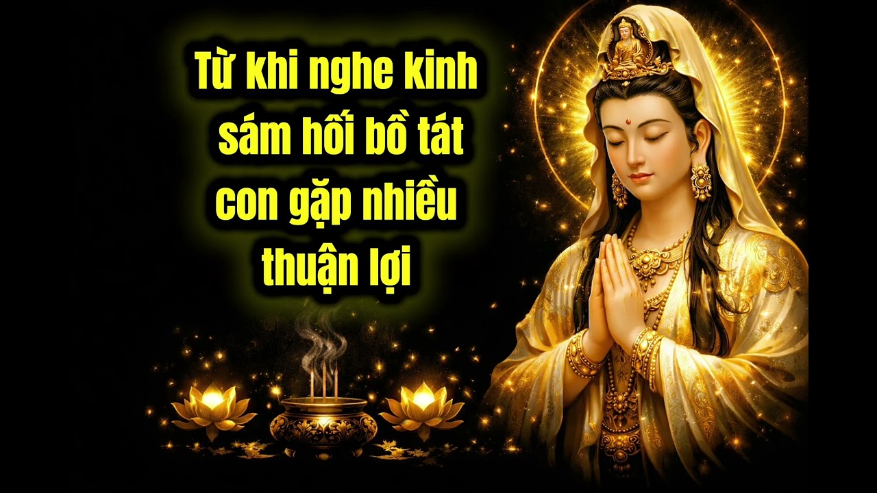 Kinh từ bi sám hối bồ tát nghe nhiều con thuận lợi hơn