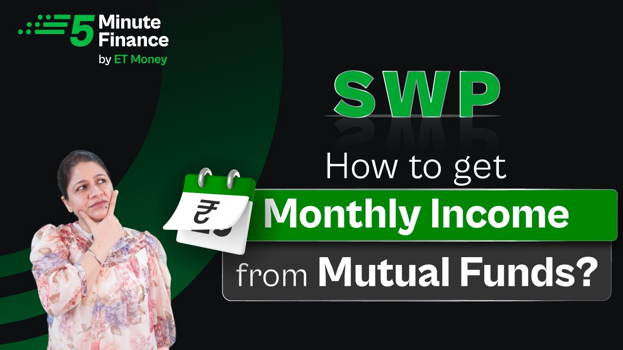 What is SWP? How to Get Regular Income from Mutual Funds? Systematic Withdrawal Plan Explained
