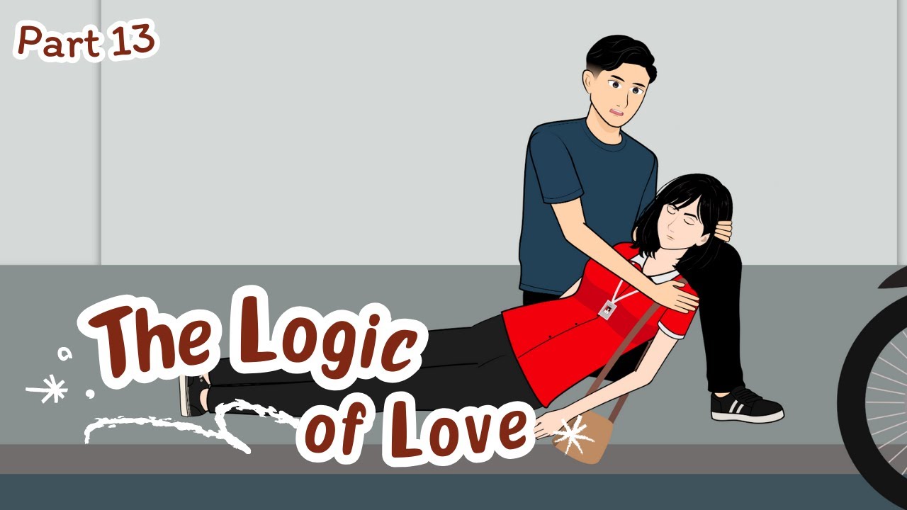 THE LOGIC OF LOVE - PART 13 || Drama Animasi