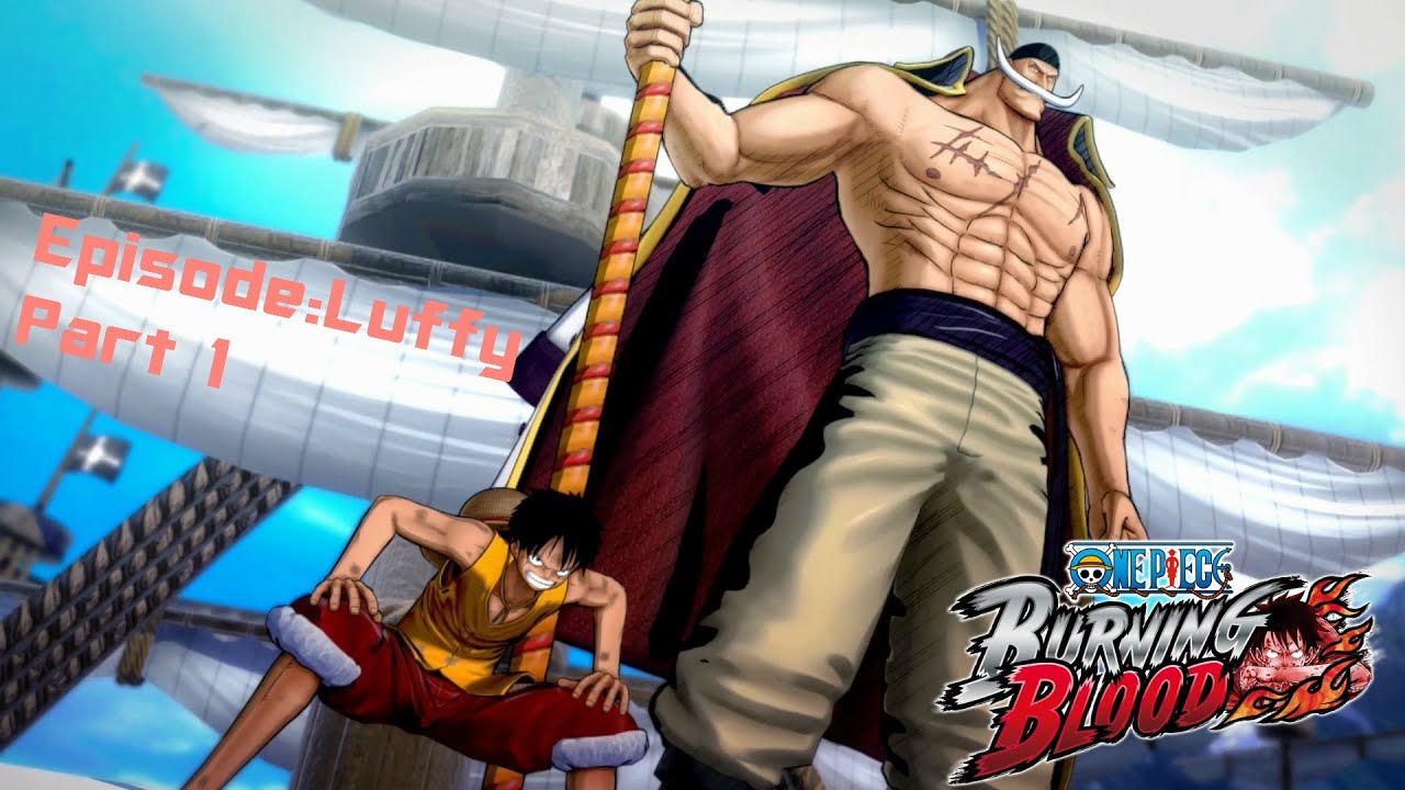 One Piece Burning Blood:Paramount War Episode:Luffy Part 1