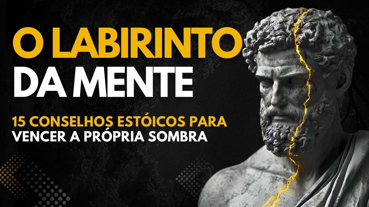 O Labirinto da Mente: 15 Conselhos Estóicos para Vencer a Própria Sombra e ser Realmente Livre