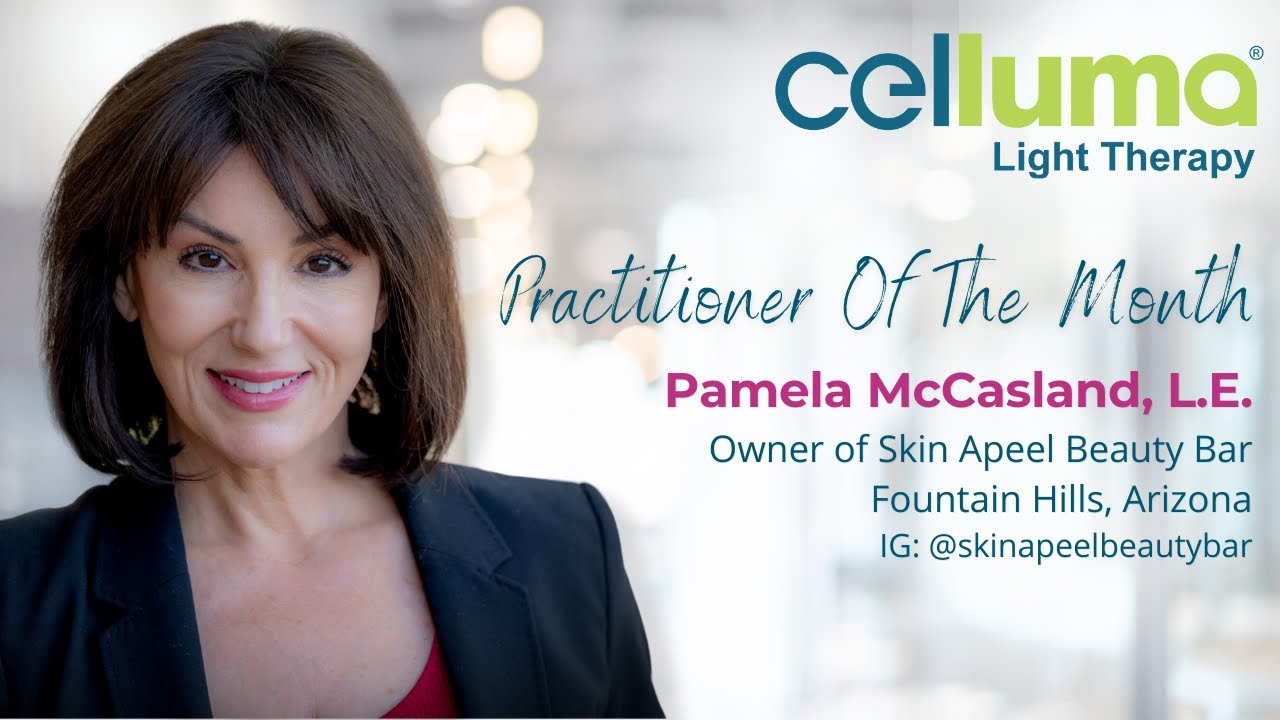 Reseller Tips from Celluma July Practitioner of the Month, Pamela McCasland, L.E.