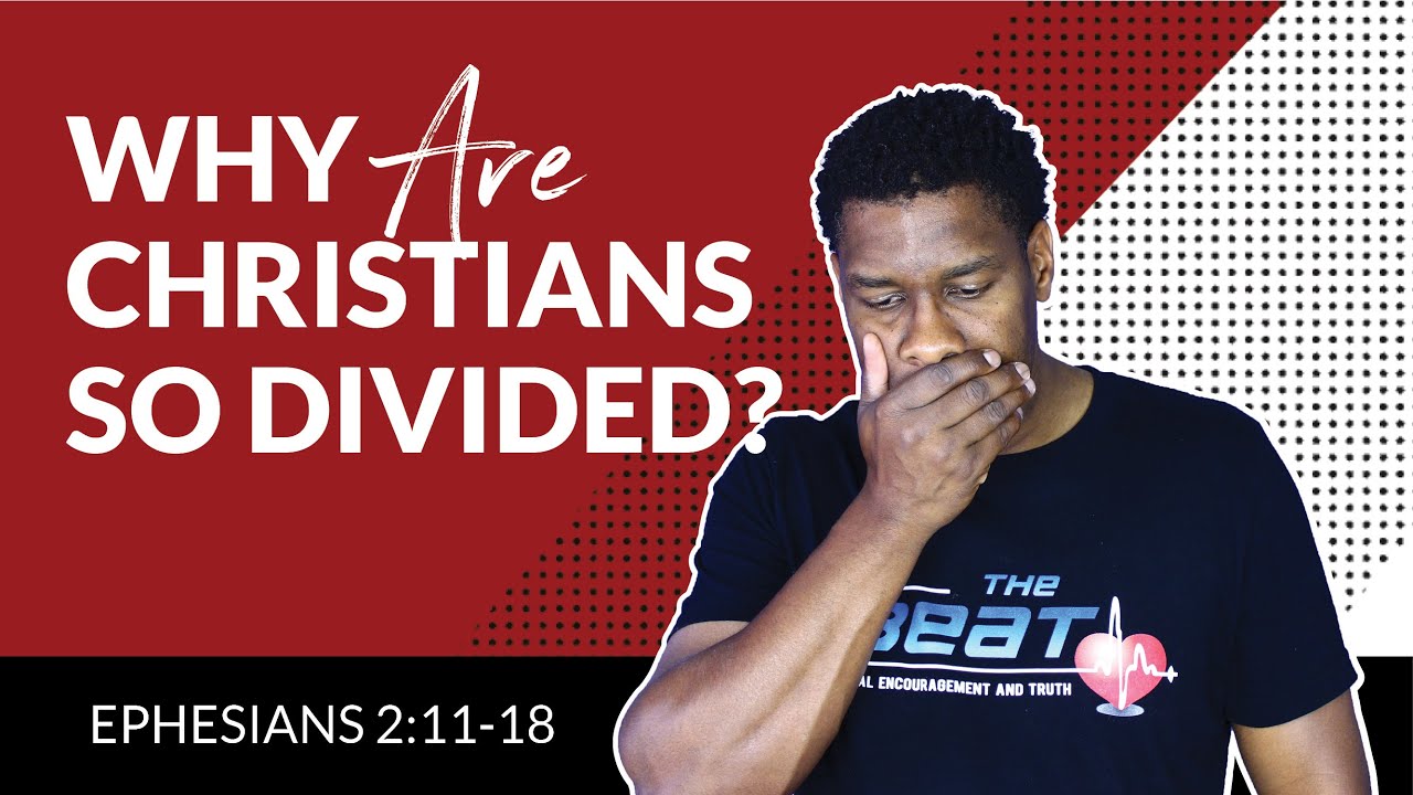 Why Christians Are So Divided and How to Have Unity in the Midst of Diversity | Ephesians 2:11-18