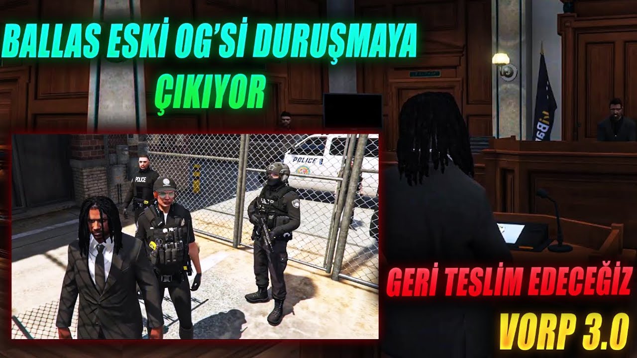 VORP 3.0 - POLİSLER ESKİ BALLAS OG OMAR HİLL'I MAHKEMEYE GÖTÜRÜYOR | DESCO