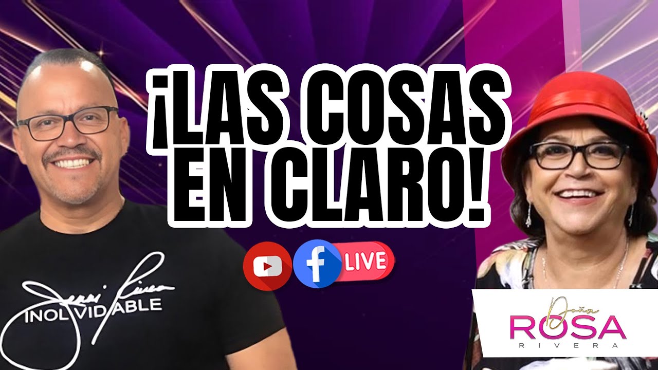 LA IMPORTANCIA DE LA SINCERIDAD, LAS COSAS CLARAS | DOÑA ROSA RIVERA Y PEDRO RIVERA JR