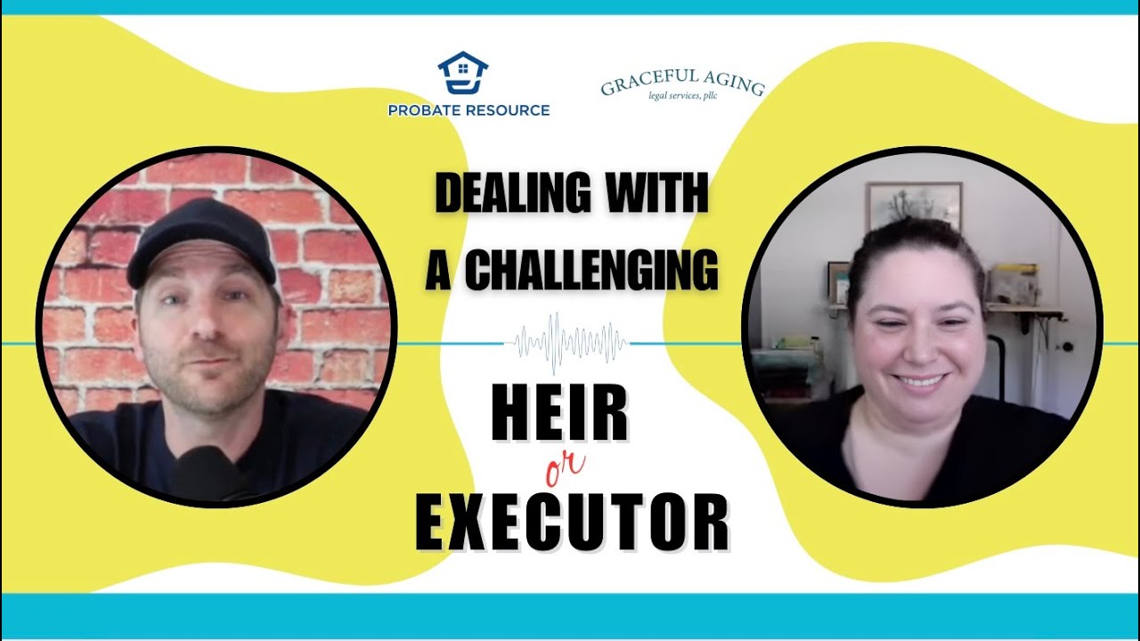 Dealing With A Challenging Heir or Executor?
