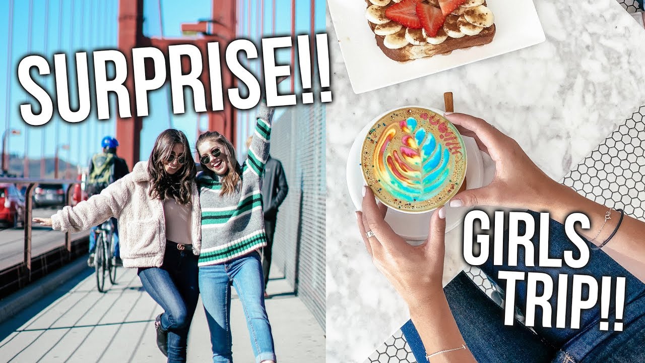 SURPRISE GIRLS TRIP TO SAN FRANCISCO!